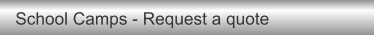 School Camps - Request a quote