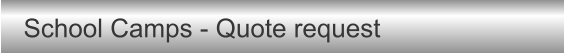 School Camps - Quote request