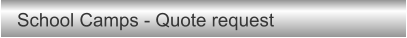 School Camps - Quote request