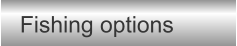 Fishing options
